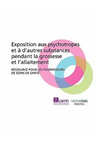Exposition Aux Psychotropes Et D'Autres Substances Pendant La Grossesse Et L'Allaitement
