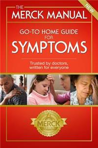 The Merck Manual Go-To Home Guide for Symptoms