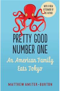 Pretty Good Number One: An American Family Eats Tokyo