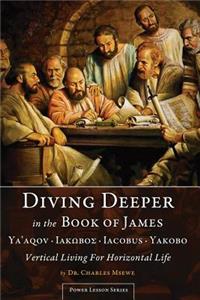 Diving Deeper in the Book of James