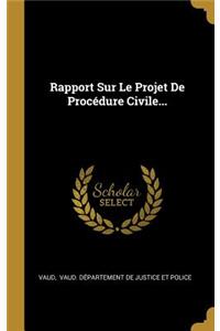 Rapport Sur Le Projet De Procédure Civile...