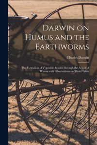 Darwin on Humus and the Earthworms