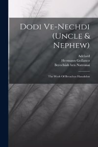 Dodi Ve-nechdi (uncle & Nephew)