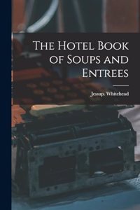 Hotel Book of Soups and Entrees