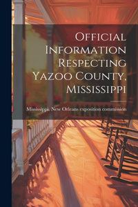 Official Information Respecting Yazoo County, Mississippi