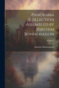 Panorama Collection Assembled by Joachim Bonnemaison; Volume 3