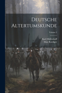 Deutsche Altertumskunde; Volume 2