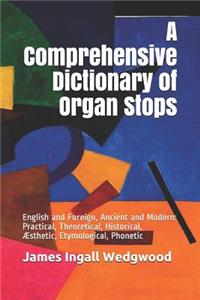 A Comprehensive Dictionary of Organ Stops