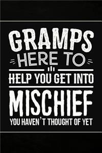 Gramps Here to help you get into Mischief you haven't thought of Yet