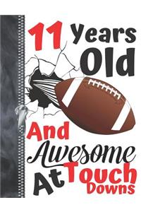 11 Years Old And Awesome At Touch Downs: Football Doodling & Drawing Art Book Sketchbook For Boys And Girls