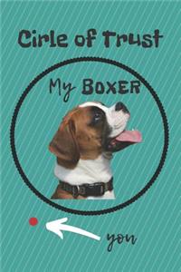 Circle of Trust My Boxer Blank Lined Notebook Journal