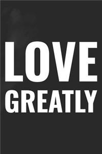 Love Greatly