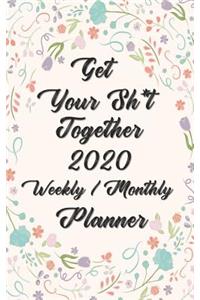 Get Your Sh*t Together 2020 Weekly / Monthly Planner