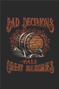 Bad Decisions Make Great Memories