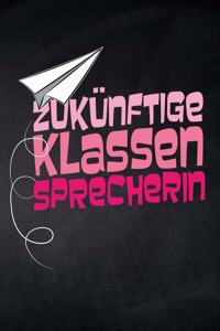 Zukünftige Klassensprecherin: Notizbuch kariert für die Schule und den Alltag, für wichtige Notizen, Lernstoff oder als Tagebuch, ideal auch für To-Do-Listen, 120 Seiten, ca. DIN