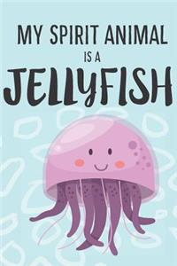 My Spirit Animal Is A Jellyfish
