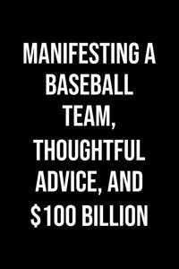 Manifesting A Baseball Team Thoughtful Advice And 100 Billion