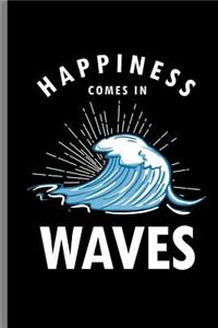 Happiness comes in Waves
