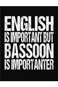 English Is Important But Bassoon Is Importanter