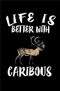 Life Is Better With Caribous