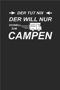 Der tut nix, der will nur schnell zum Campen