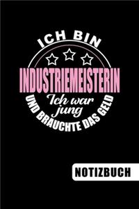 Ich bin Industriemeisterin - Ich war jung und brauchte das Geld
