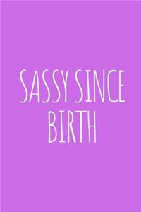 Sassy since birth