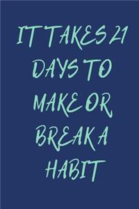 It Takes 21 Days to Make or Break a Habit