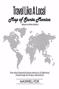 Travel Like a Local - Map of Santa Monica (Black and White Edition)