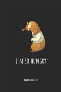 I'm So Hungry Notebook