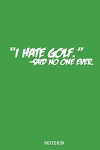 I Hate Golf Notebook