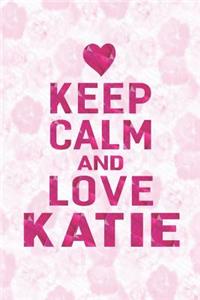 Keep Calm and Love Katie