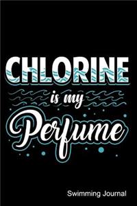 Chlorine Is My Perfume Swimming Journal