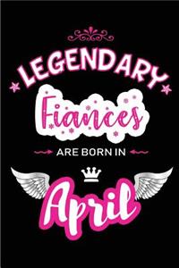 Legendary Fiances Are Born in April