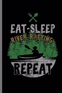 Eat-Sleep River Rafting Repeat