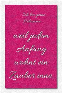 Ich bin gerne Hebamme ...