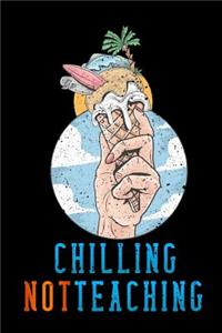 chilling not teaching