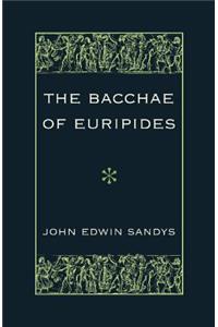 The Bacchae of Euripides