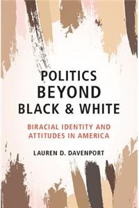 Politics Beyond Black and White