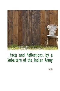 Facts and Reflections, by a Subaltern of the Indian Army