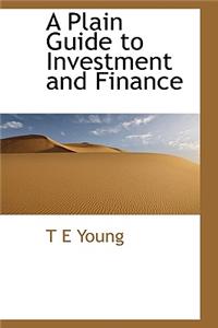 A Plain Guide to Investment and Finance