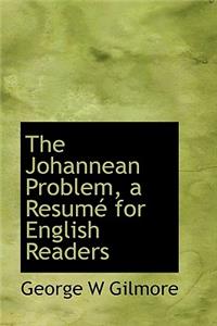 The Johannean Problem, a Resum for English Readers