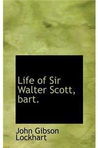 Life of Sir Walter Scott, Bart.