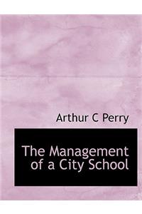 The Management of a City School