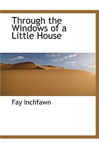 Through the Windows of a Little House