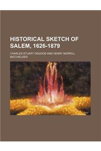 Historical Sketch of Salem, 1626-1879