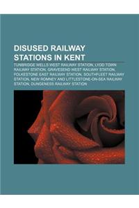Disused Railway Stations in Kent
