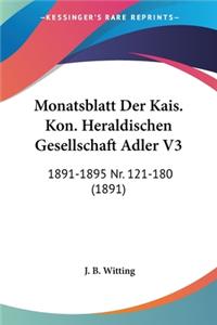 Monatsblatt Der Kais. Kon. Heraldischen Gesellschaft Adler V3