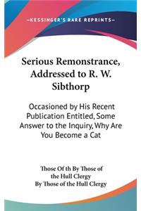 Serious Remonstrance, Addressed to R. W. Sibthorp