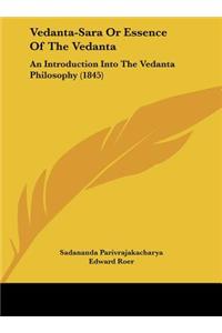 Vedanta-Sara or Essence of the Vedanta